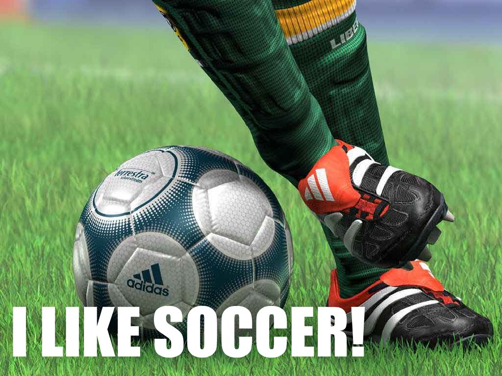 I like SOCCER